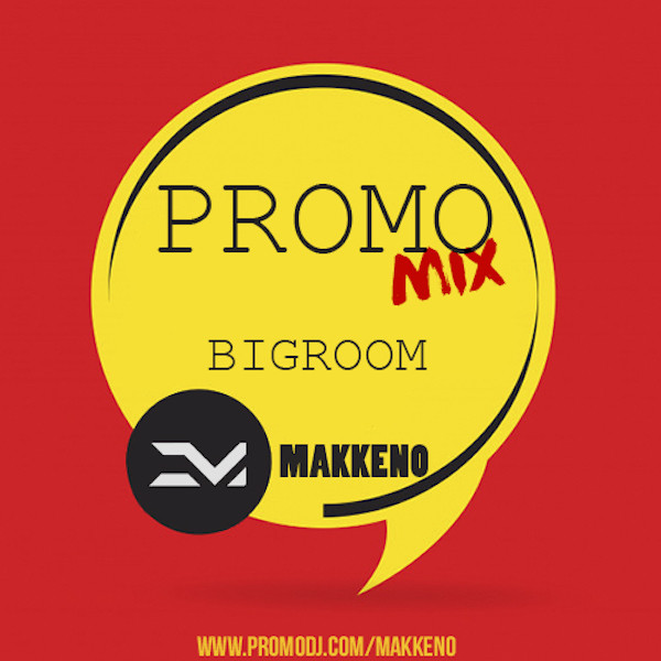 Makkeno - Promo Mix [BigRoom]