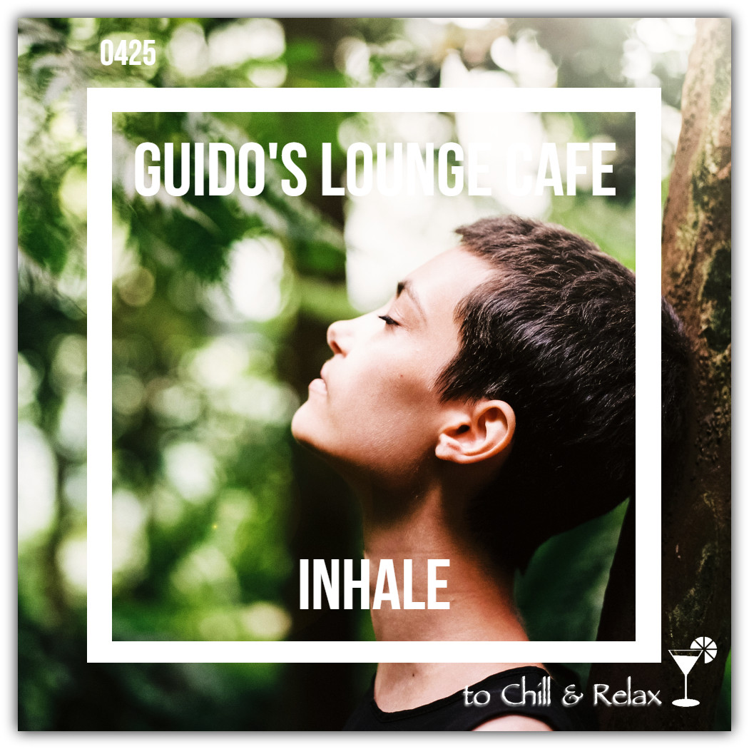 Guido's Lounge Cafe Broadcast 0425 Inhale (20200424) #425 episode artwork