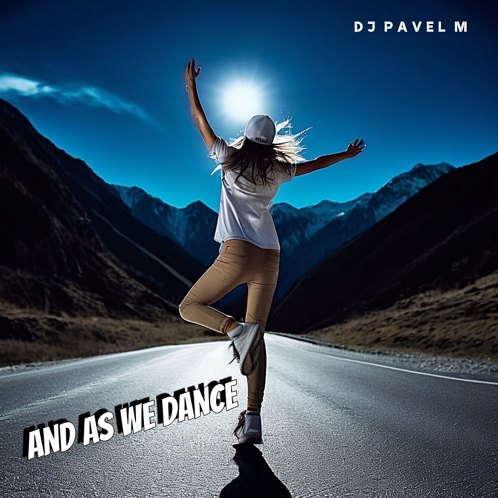 DJ Pavel M - And As We Dance