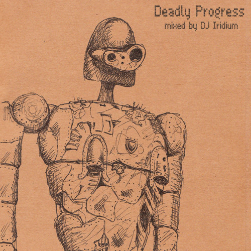 DJ Iridium - Deadly Progress (Mix) (22-04-13) episode artwork