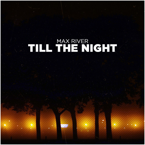 Max River - Till The Night episode artwork
