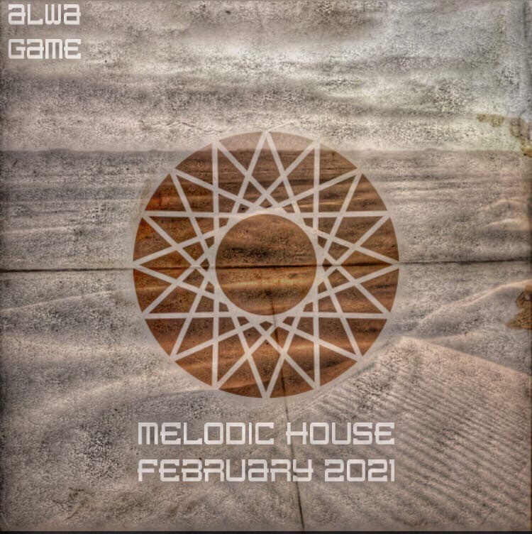 Alwa Game-Melodic house february 2021 episode artwork