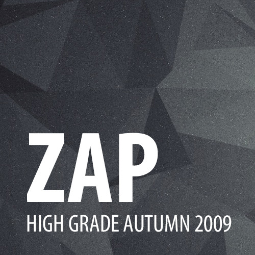 Zap - High Grade Autumn 2009