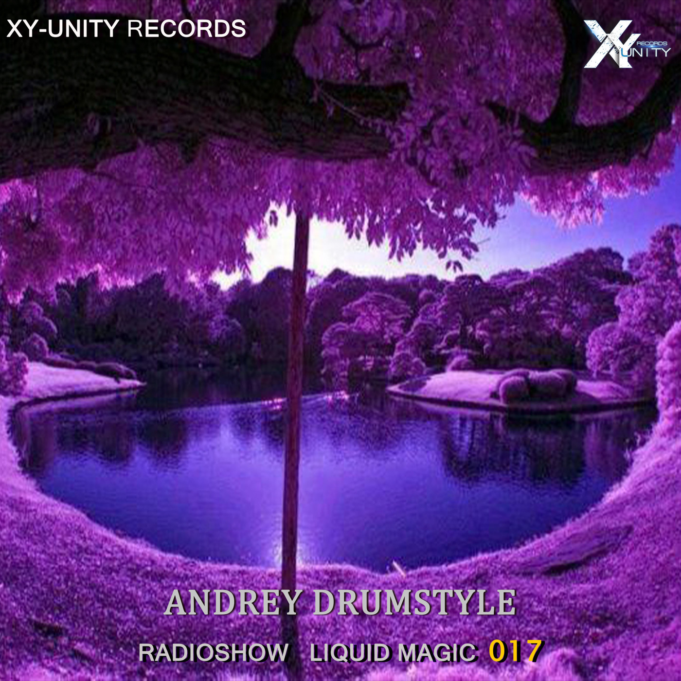 XY-unity Andrey DrumStyle - Radioshow Liquid Magic #17 episode artwork