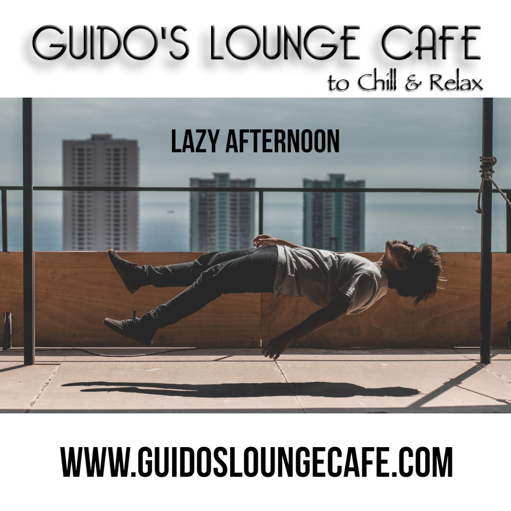 Guido's Lounge Cafe Broadcast 0351 Lazy Afternoon (20181123) #351 episode artwork