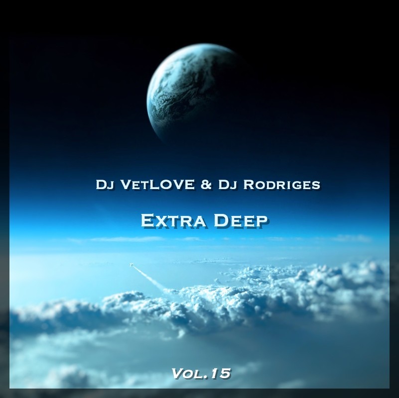 Dj VetLOVE & Dj Rodriges - Extra Deep (Vol.15) episode artwork
