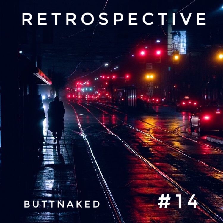 Iain Willis presents Retrospective #14 – Buttnaked #14