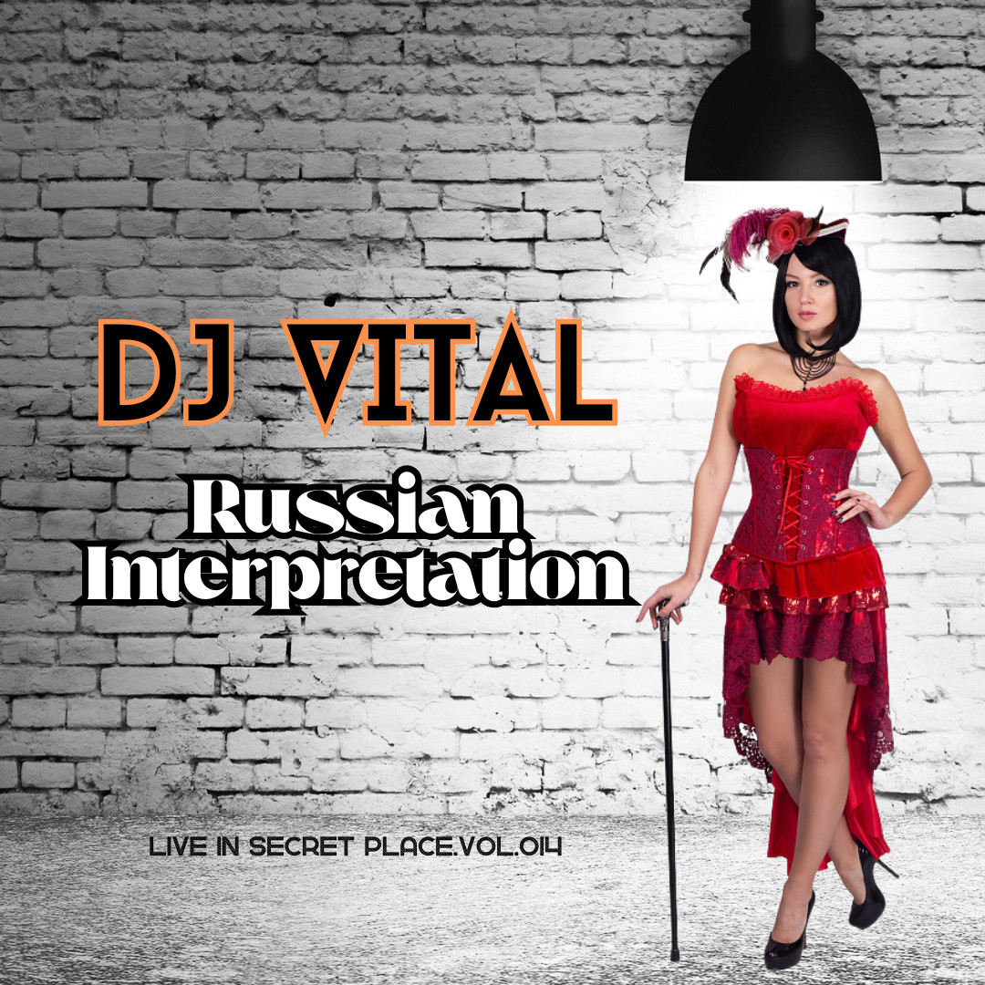 DJ Vital - Russian Interpretation (Live in Secret Place.vol.014)