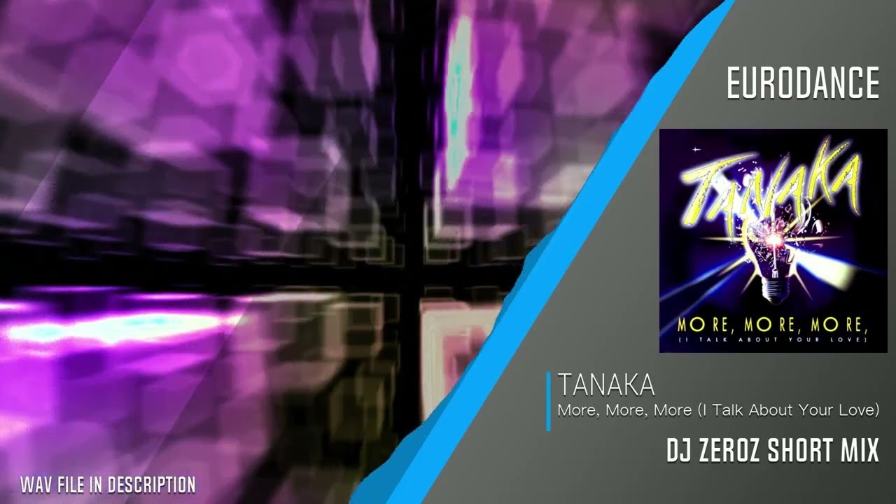 Tanaka - More, More, More (I Talk About Your Love) (DJ Zeroz Short Mix ...