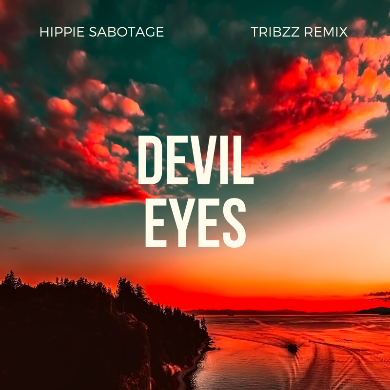 Hippie Sabotage Devil Eyes (Tribzz Remix) TRÍBZZ