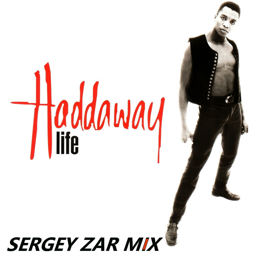 Haddaway - Life (Sergey Zar Mix 2025) Haddaway - Life (Sergey Zar Mix 2025)
