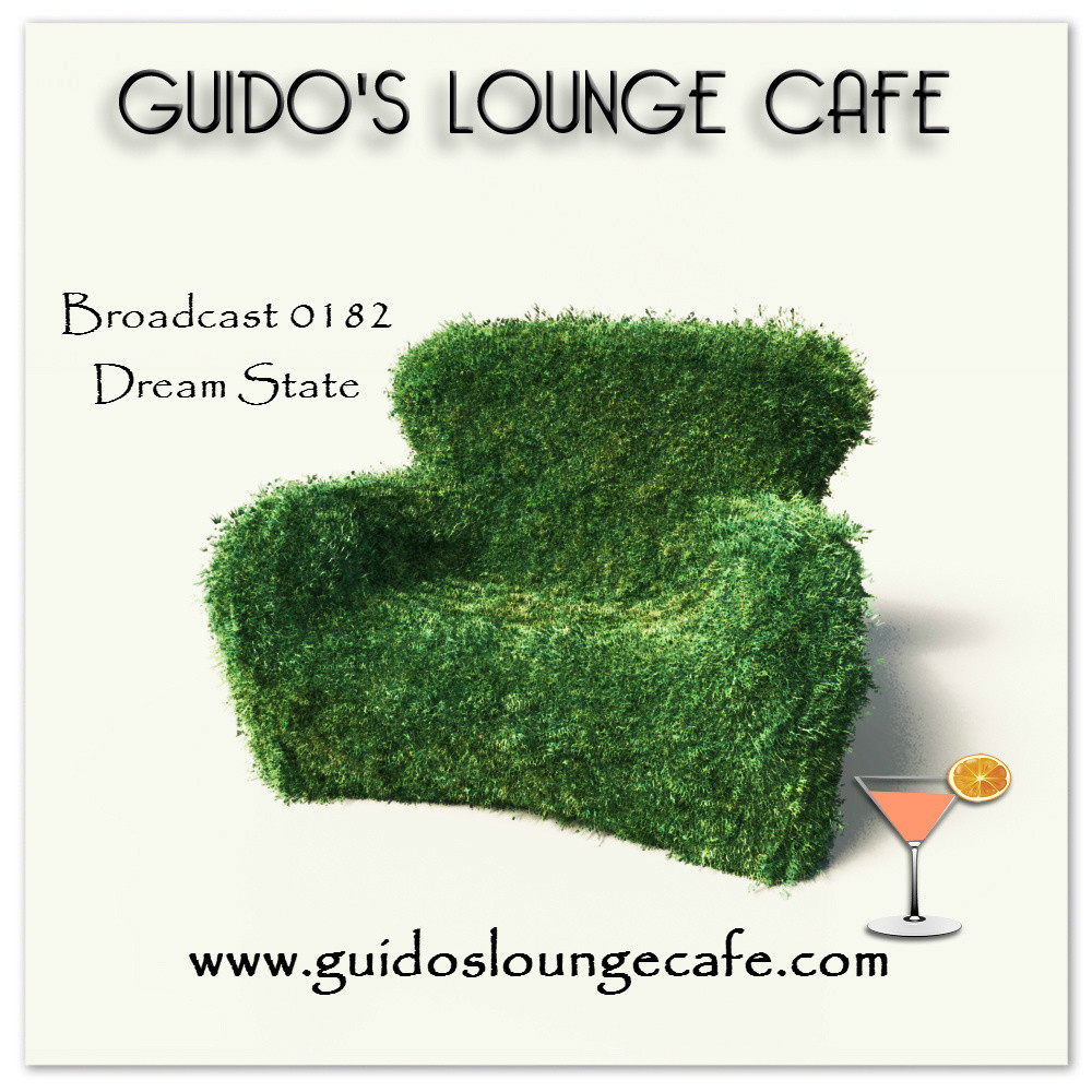 Guido's Lounge Cafe Broadcast 0182 Dream State (20150828) #182