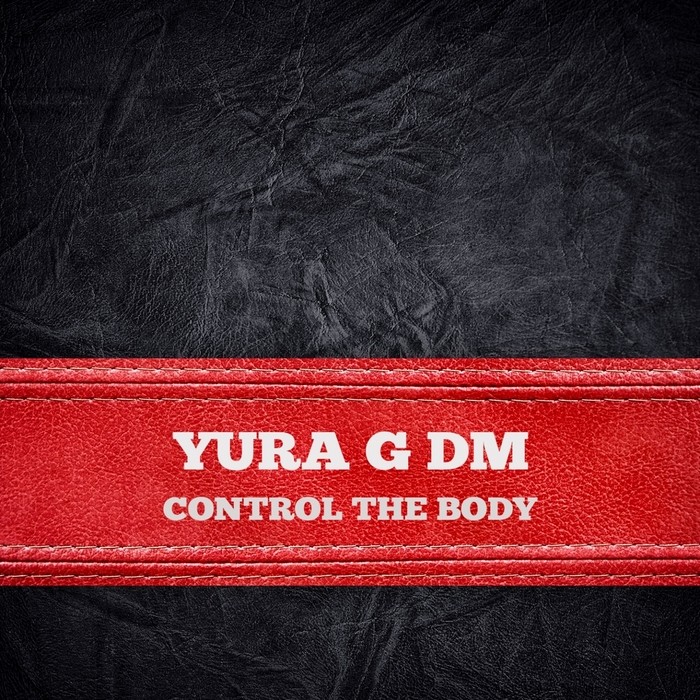 Yura G DM - Control The Body [PREVIEW] episode artwork