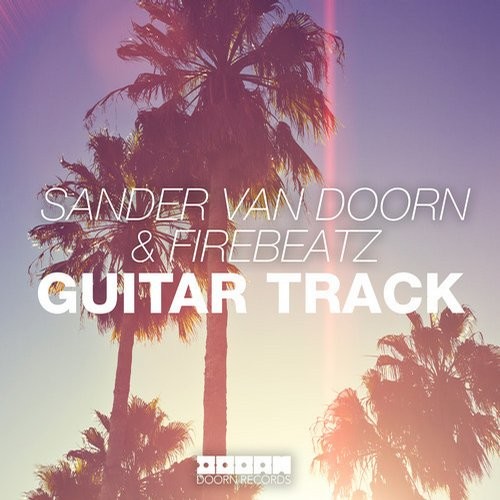 Sander van Doorn & Firebeatz – Guitar Track (Timakoff & Mike Prado Remix)