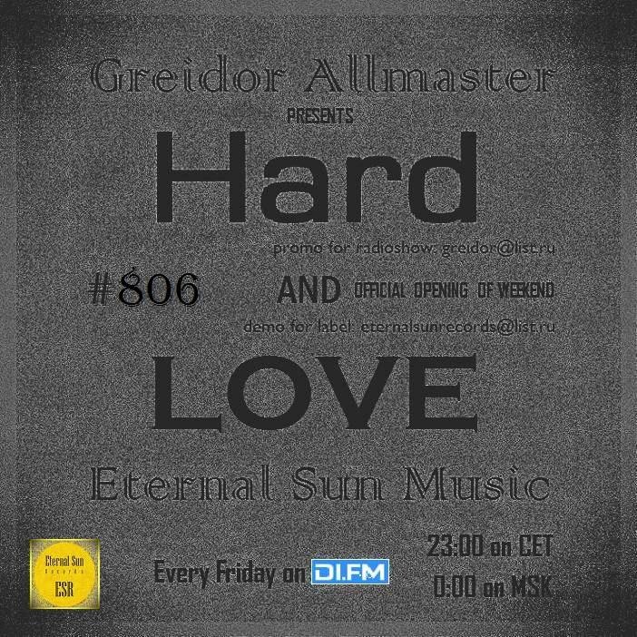 Hard & Love #806 [Dedication Of DJ Shog] (8.11.1976 - 15.12.2022) [One DJ] (ESM Show) on[DI-FM] - Mixed by Greidor Allmaster (31.03.2023) [Eternal Sun Music / ESM] #806