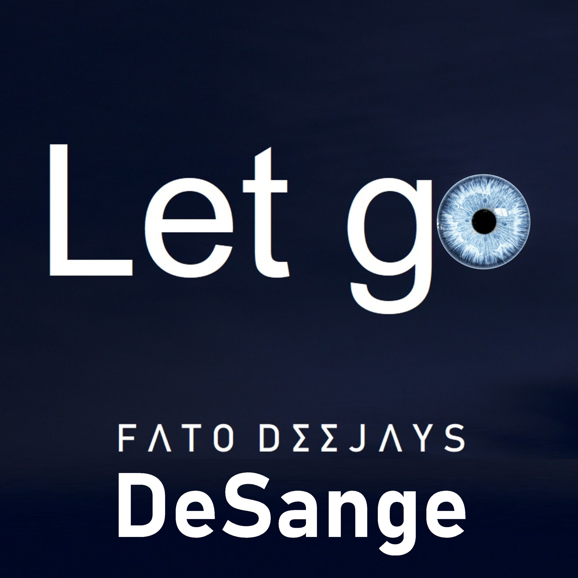 De SANGE & FATO DEEJAYS - Let Go (Monroe Radio Mix) – FATO DEEJAYS ...