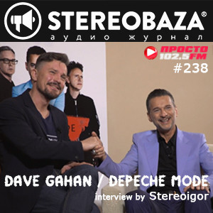 STEREOBAZA#238 Stereoigor:ИНТЕРВЬЮ с DAVE GAHAN/Depeche Mode, Simian Mobile Disco, Emika, Cherokey (UA), Horse Thief episode artwork