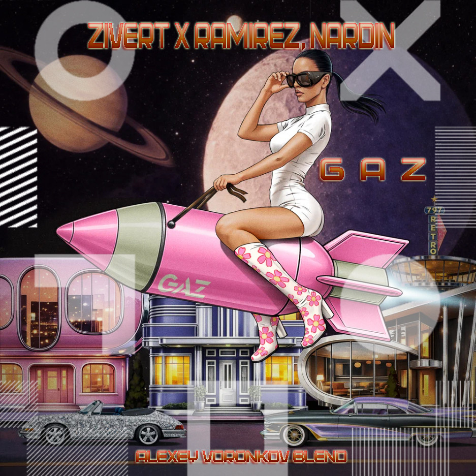 Zivert х Ramirez, Nardin - GAZ (Alexey Voronkov Blend)