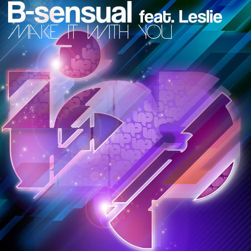 B-Sensual feat Leslie - Make It With You (Alexey Romeo & Julia Luna Remix) episode artwork