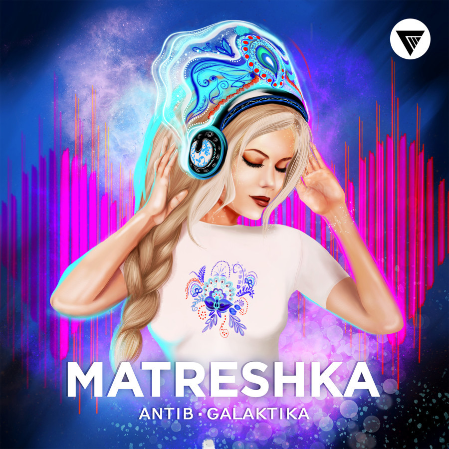 Antib, Galaktika - Matreshka (Extended Mix)