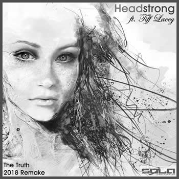 Headstrong & Aurosonic feat. Tiff Lacey - The Truth ( Progressive 2019 remake)