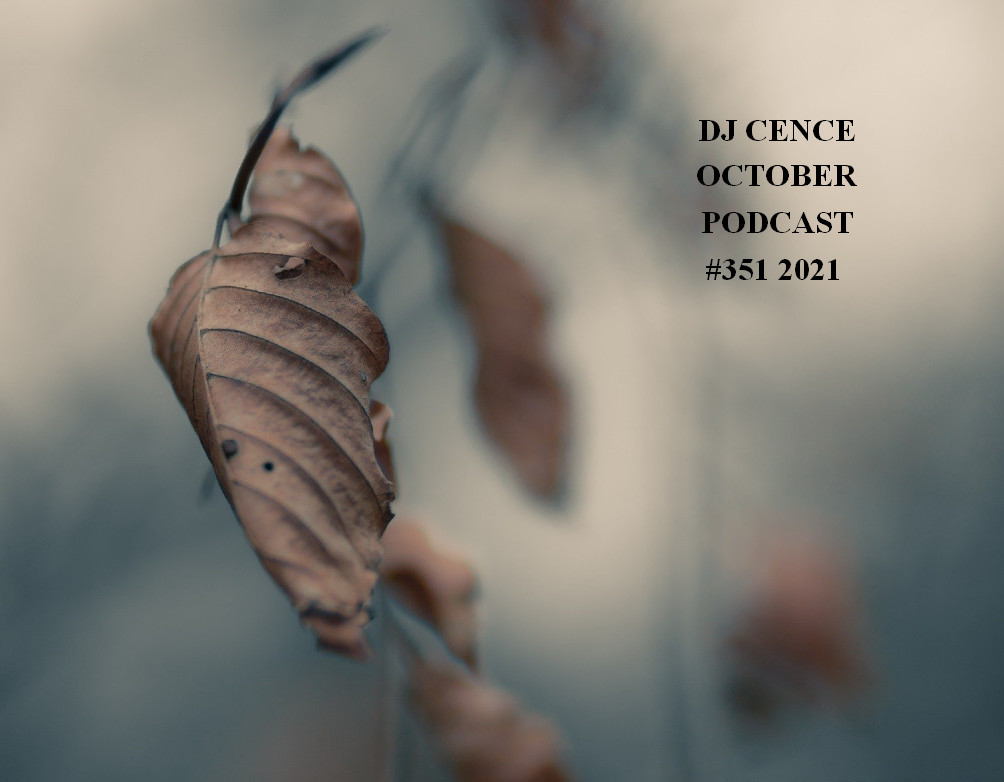 DJ CENCE OCTOBER PODCAST #351 #2021