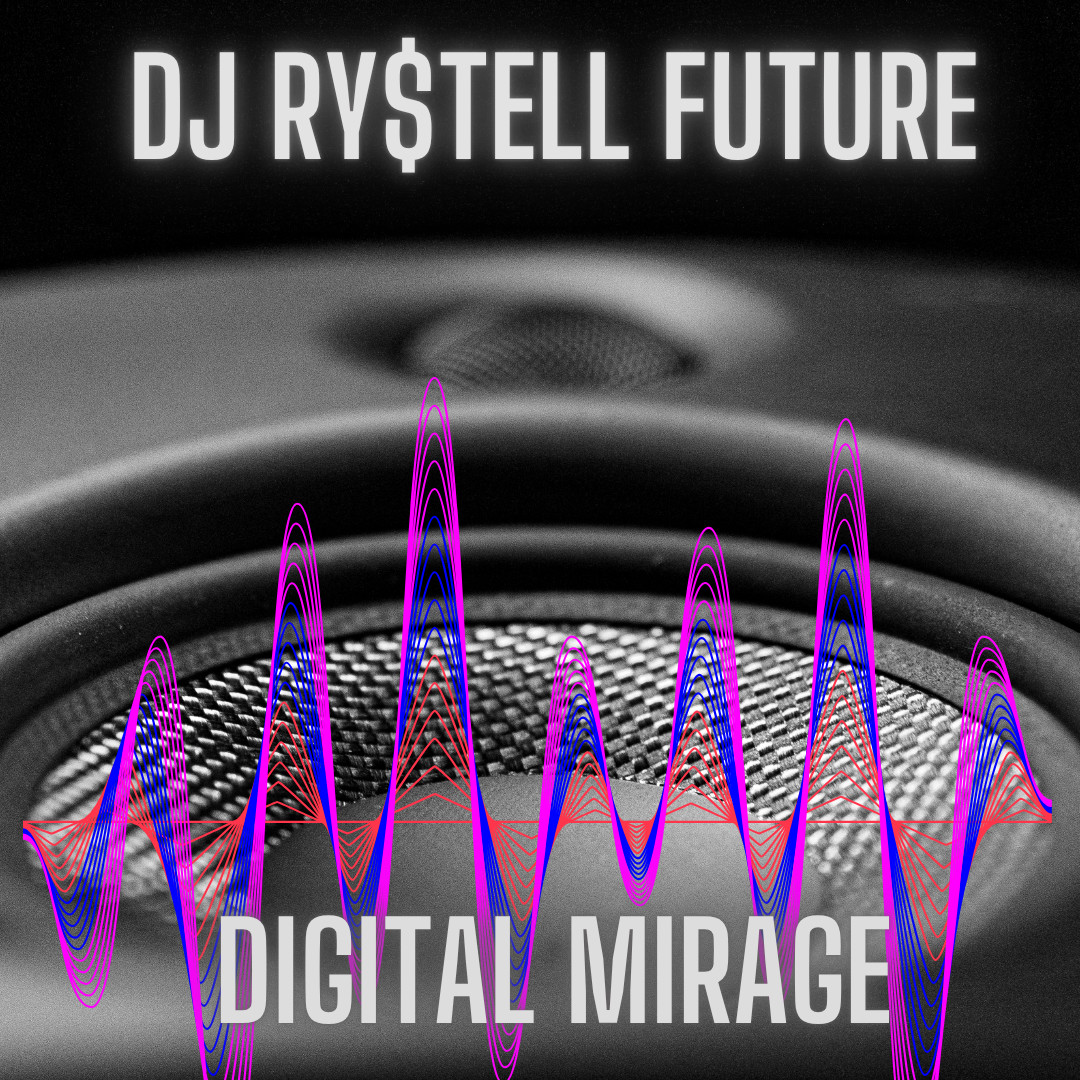 DJ Ry$tell Future - Digital Mirage