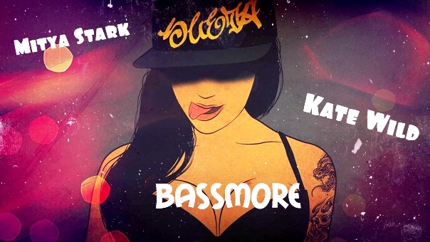 Mitya Stark x Kate Wild - Bassmore