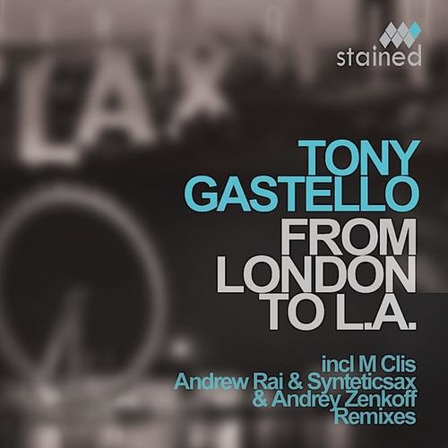 Tony Gastello - From London To L.A. (Andrew Rai & Syntheticsax Remix) episode artwork