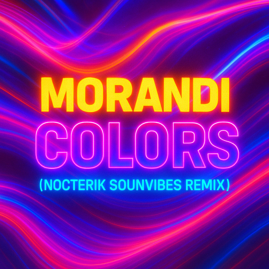 Morandi - Colors (Nocterik SoundVibes rmx)