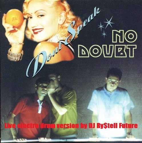 No Doubt - Don't Speak (Live electro drum version by DJ Ry$tell Future)