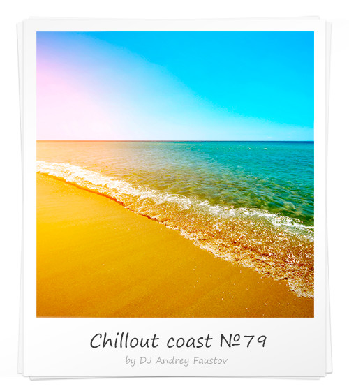 Andrey Faustov - Chillout Coast # 79
