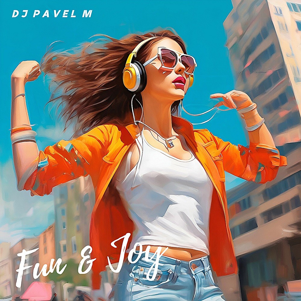 DJ Pavel M - Fun & Joy [LP, Preview]