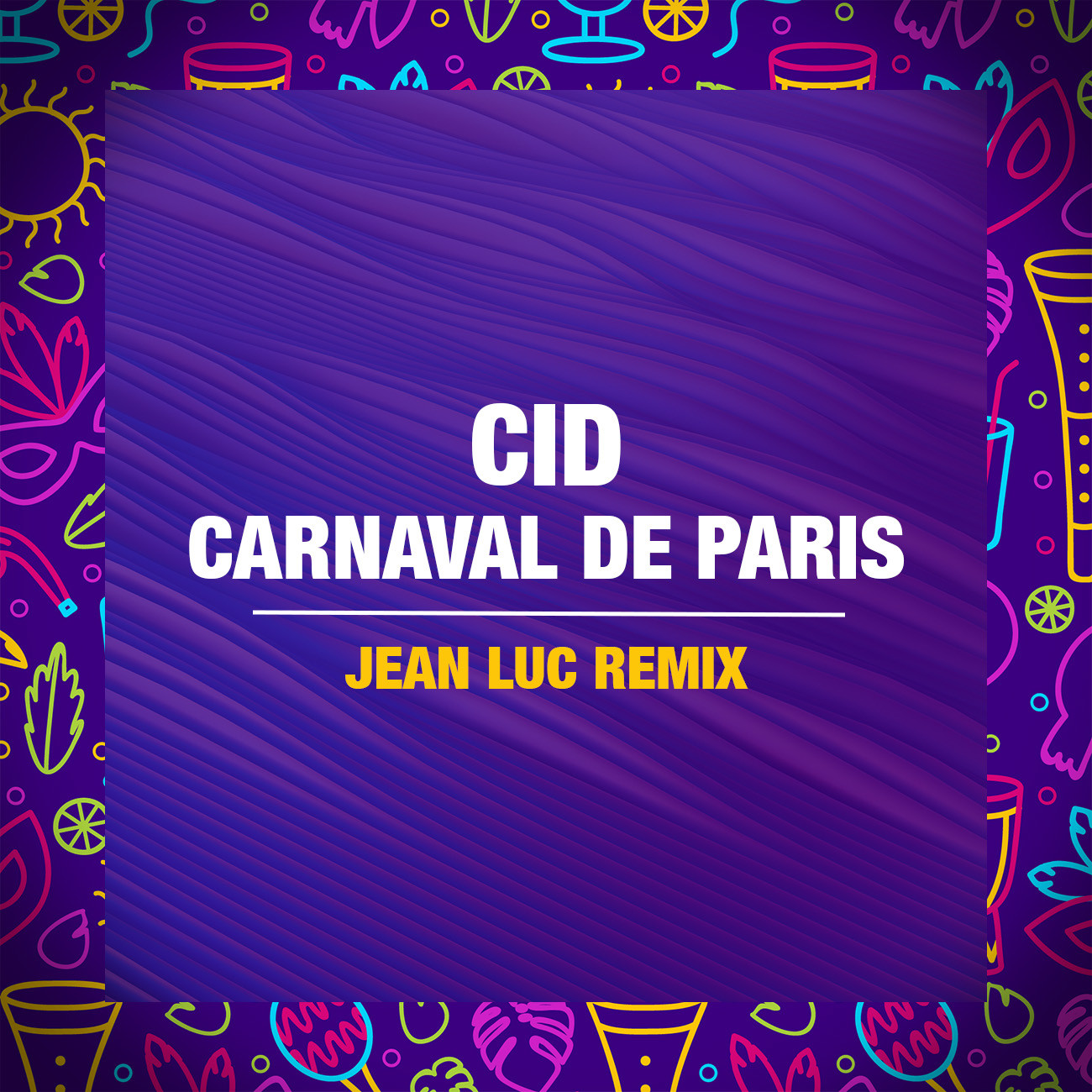 CID - Carnaval de Paris (Jean Luc Remix)