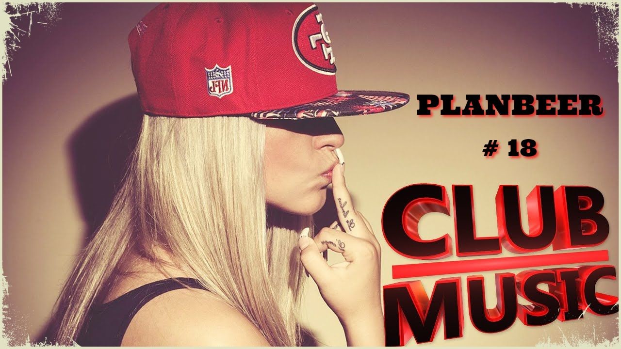 CLUB MUSIC # 18 --- Club House Mix ( от PLANBEERa )