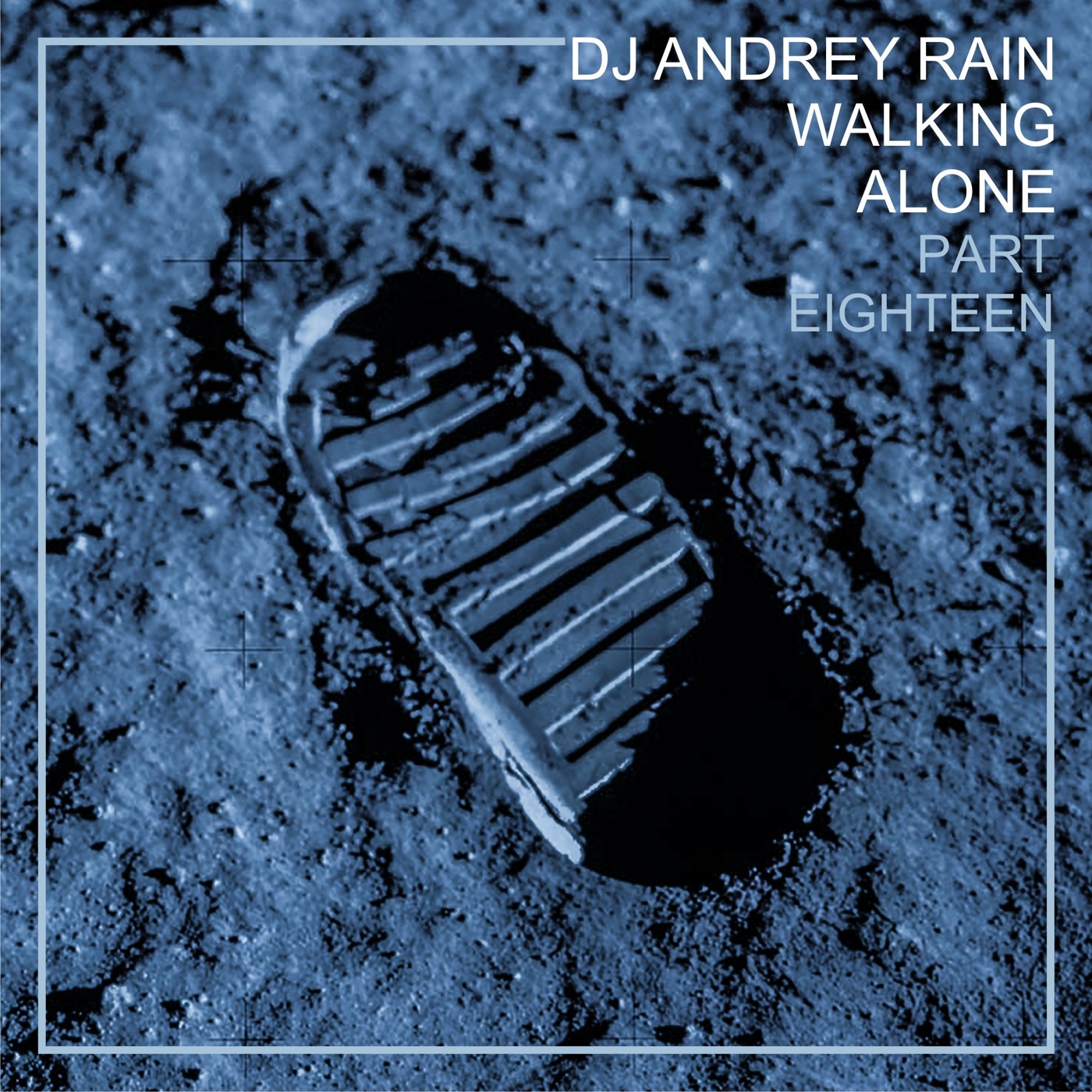 Dj Andrey Rain - Walking Alone Part Eighteen episode artwork