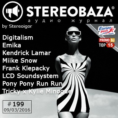 STEREOBAZA#199 Digitalism, Kendrick Lamar, Emika, Tricky x Kylie Minogue, LCD.Soundsystem, Miike Snow, Frank Klepacky episode artwork