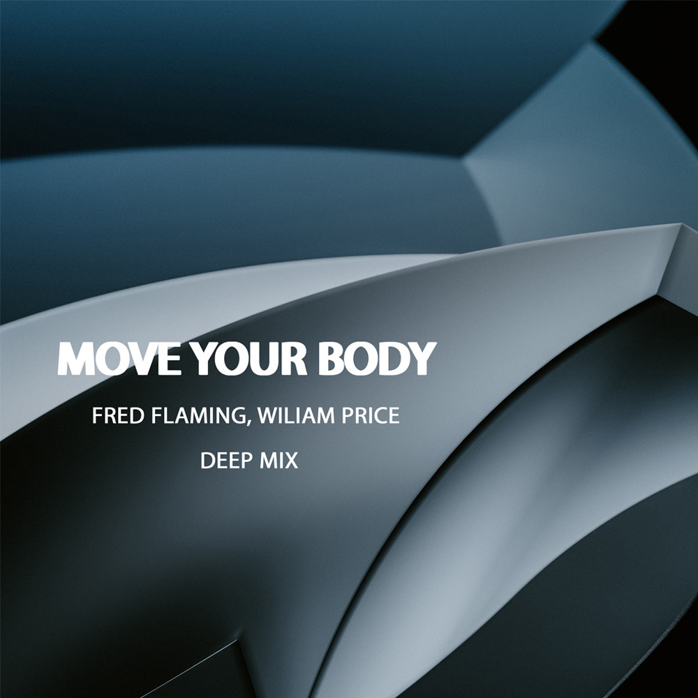 Fred Flaming, Wiliam Price - Move Your Body (Extended Deep Mix)