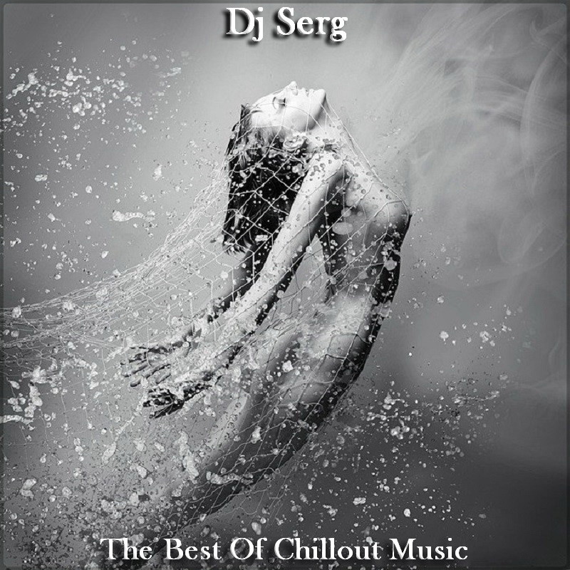 Dj Serg-The Best Of Chillout Music