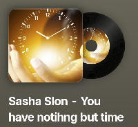 Sasha Slon - You have nothing but time