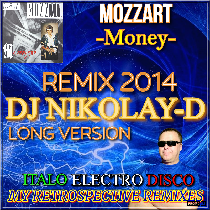 Dj nikolay remix. Mozzart money. Комиссар & DJ Nikolay-d - ты уйдешь (DJ Nikolay-d Remix Trance Version). Italove & DJ Nikolay-d - l'amour (DJ Nikolay-d Remix).