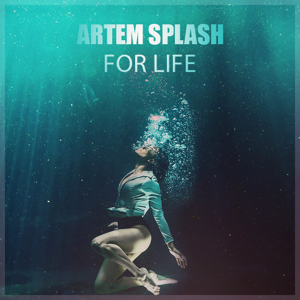 Artem Splash - For Life