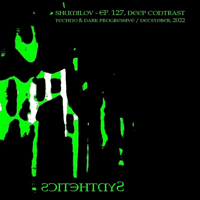 Shumilov - Deep Contrast 127 Synthetics [December 2022] episode artwork