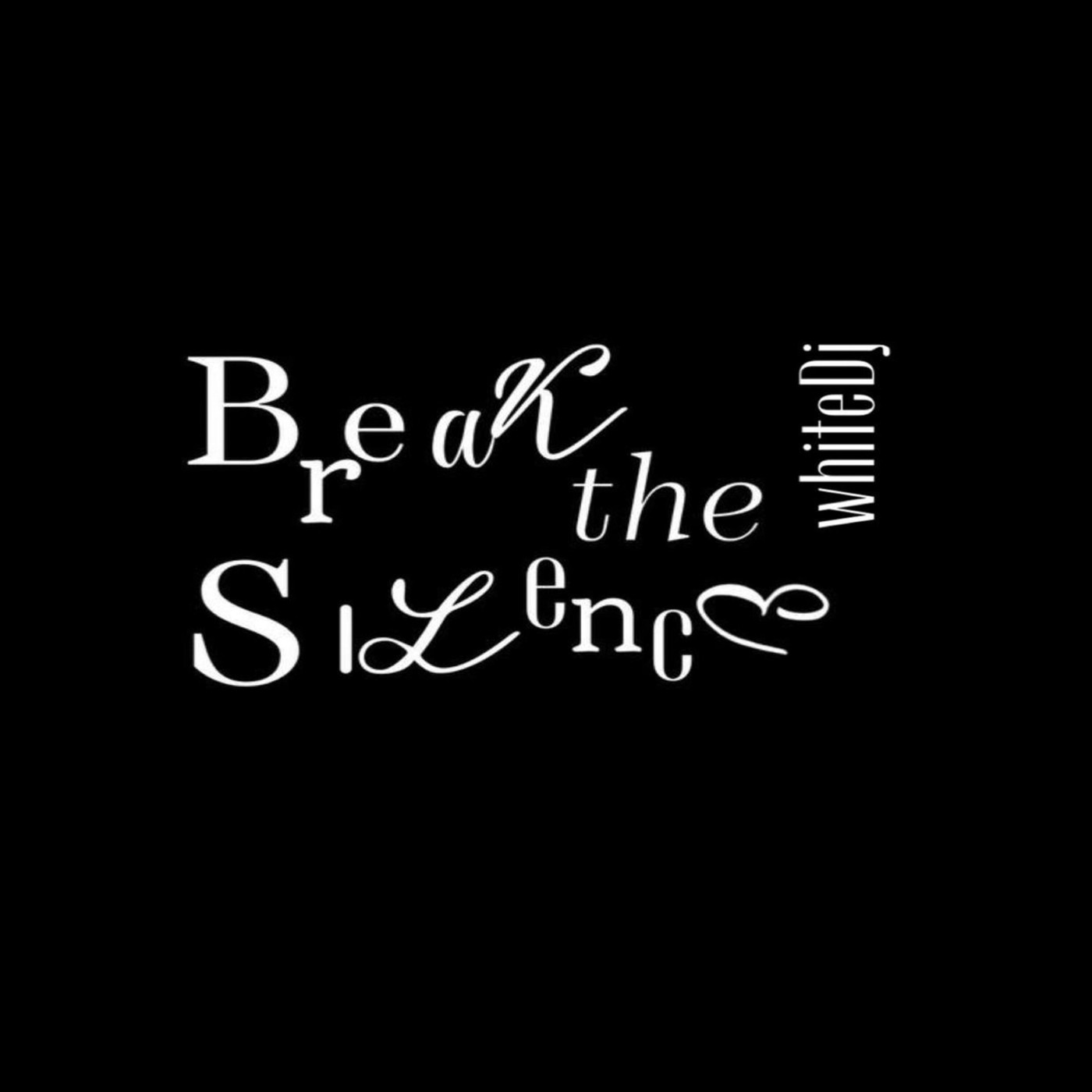 White DJ - Break the Silence Podcast #5