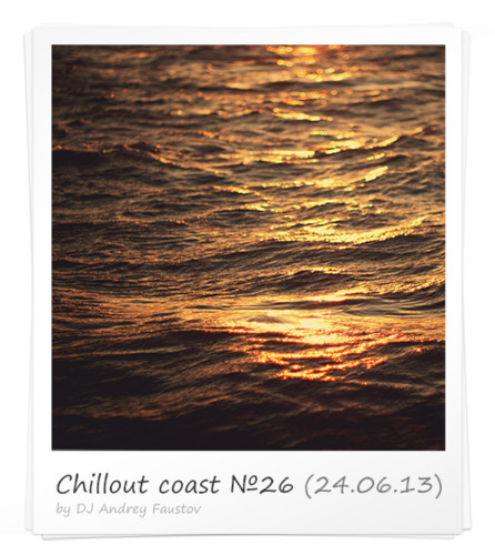 Andrey Faustov - Chillout Coast # 26 episode artwork