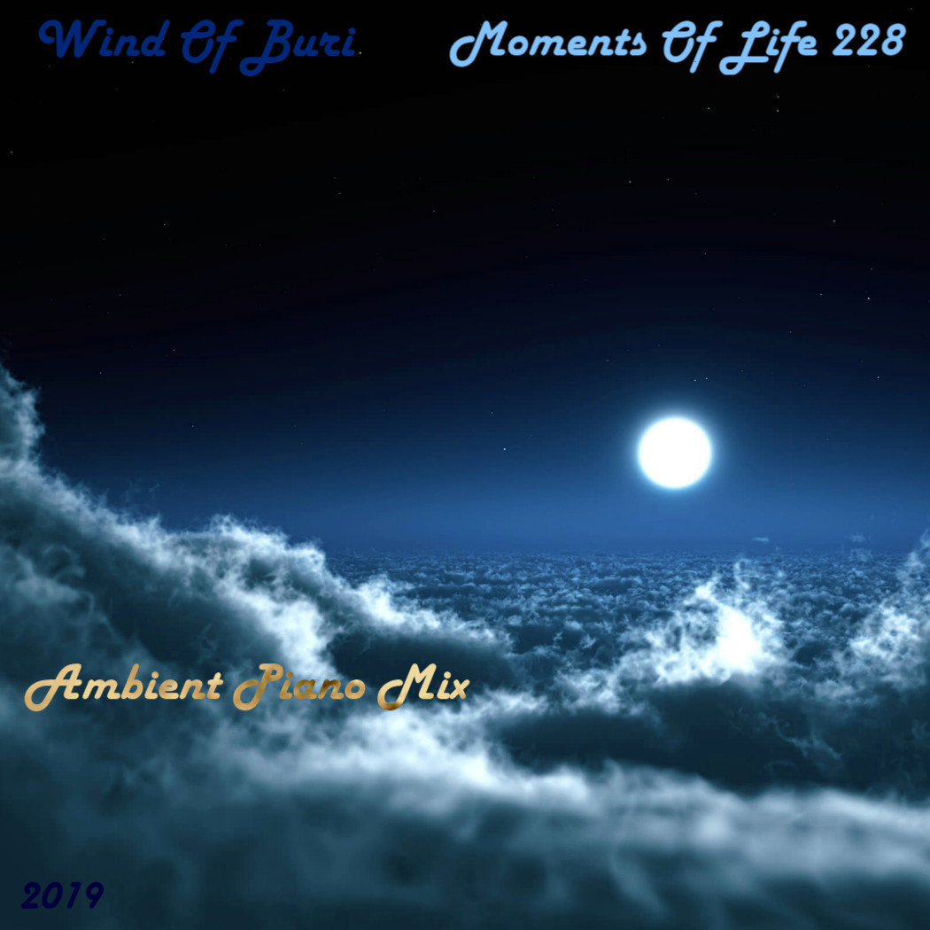 Wind Of Buri - Moments Of Life 228 (Ambient Piano Mix) episode artwork