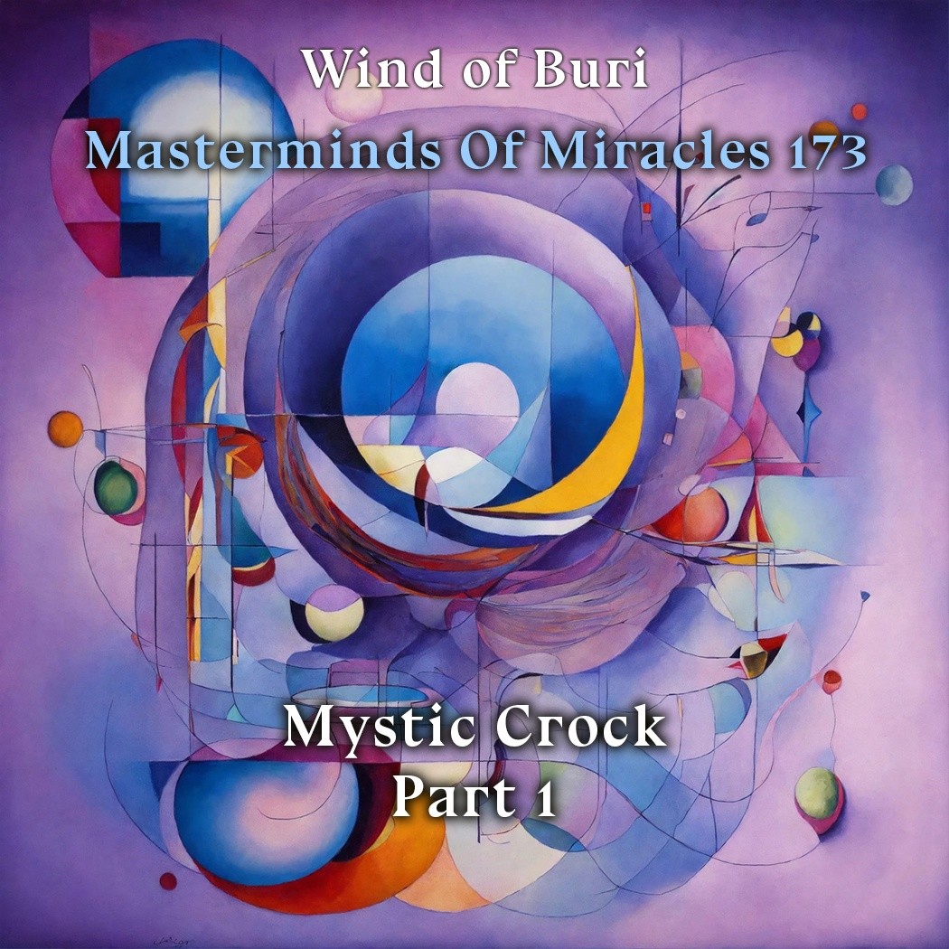 Wind Of Buri - Masterminds Of Miracles 173 (Mystic Crock) Part 1