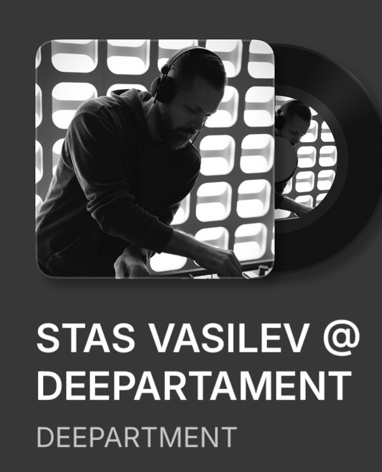 Stas Vasilev @ DEEPARTAMENT podcast