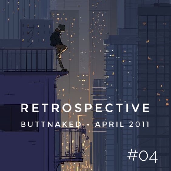 Iain Willis presents Retrospective - Buttnaked April 2011 - #4