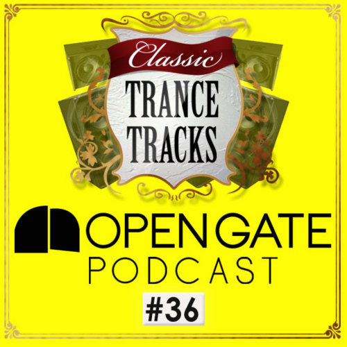 Open Gate Podcast#36 [Classic Trance Edit] episode artwork